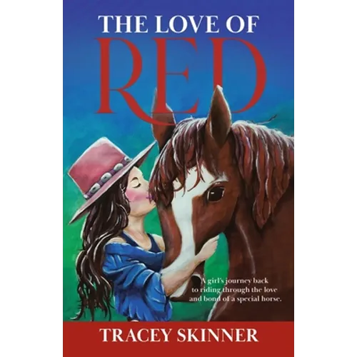 The Love of Red: A girl's journey back to riding through the love and bond of a special horse, front view